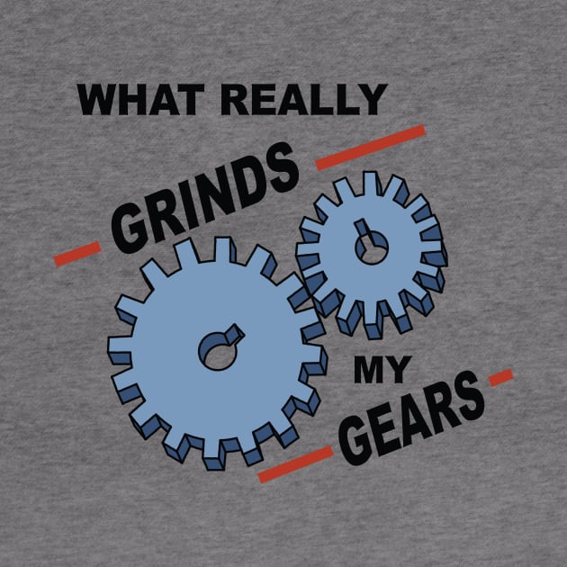 What Really Grinds My Gears by Pufahl